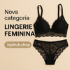Descobre a nova categoria de Lingerie na lojahub.shop ✨