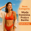 Nova Categoria na lojahub: Moda Feminina Praia e Banho 🌴☀️